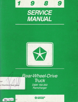 1989 Dodge Rear Wheel Drive Truck: D&W 150-350, Ramcharger Factory Service Manual