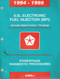 1994 - 1995 Chrysler 8.0L Electronic Fuel Injection (MPI) Powertrain Diagnostic Procedures Manual