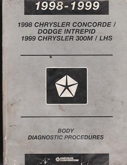 1998 - 1999 Chrysler Concorde / Dodge Intrepid Chrysler 300M /  LHS Body Diagnostic Procedures