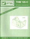 GM THM 125C / 3T40 Transaxle Automatic Transmission Rebuild Update Handbook - Softcover