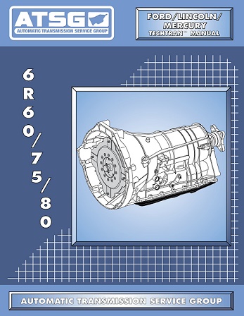 Ford, Lincoln, Mercury 6R60, 6R75, 6R80 Automatic Transmission Rebuild Manual