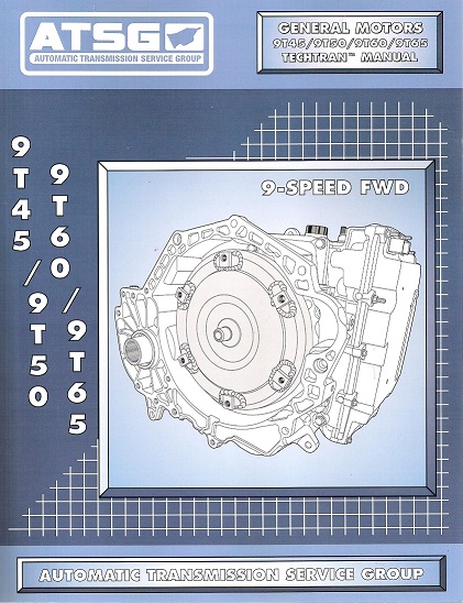 ATSG 9T45, 9T50, 9T60 & 9T65 GM Transmission Teardown & Rebuild Manual