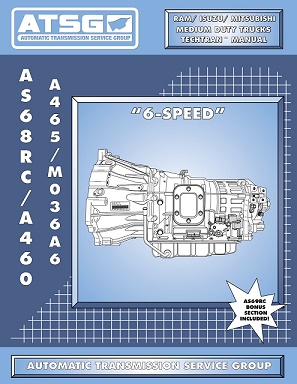 ATSG Medium Duty Trucks AS68RC / A460 / A465 / M036A6 6-Speed Transmission Repair Manual