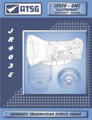 GM, Isuzu JR403-E Electromatic Transmission ATSG Rebuild Manual - Softcover