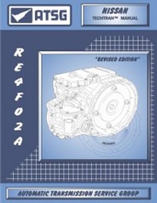 Nissan RE4FO2A Transaxle ATSG Rebuild Manual - Softcover