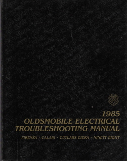 1985 Oldsmobile Electrical Troubleshooting Manual, Firenza, Calais, Cutlass Ciera & Ninety Eight