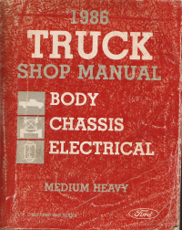 1986 Ford Medium Heavy Truck Shop Manual - Body, Chassis, Electrical