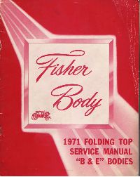 1971 Fisher Body Service Manual Folding Top B & E Bodies