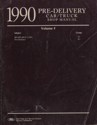 1990 Ford Car/Truck Pre-Delivery Shop Manual, Volume F