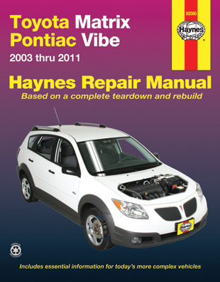 2003 - 2011 Toyota Matrix & Pontiac Vibe Haynes Repair Manual