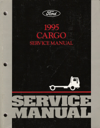 1995  Ford Cargo Truck: Body, Chassis & Drivetrain Service Manual