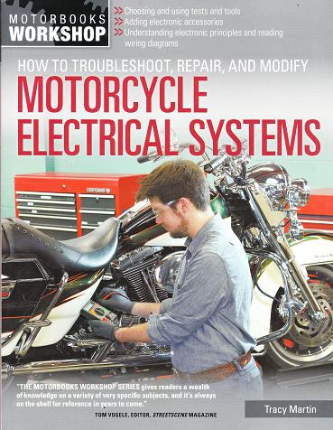 How to Troubleshoot, Repair, and Modify Motorcycle Electrical Systems