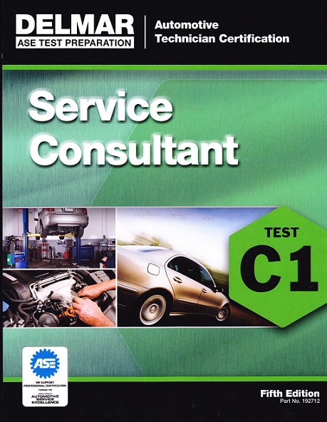 ASE C1 (Automobile Service) Automotive Service Consultant Delmar Test Prep Manual - Softcover