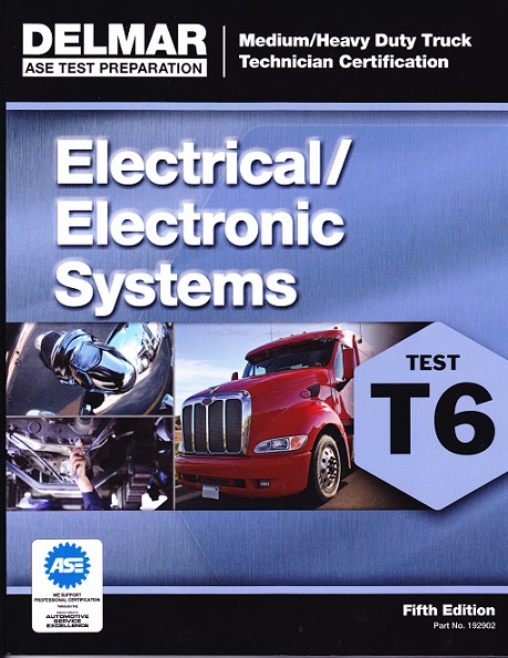 ASE T6 (Medium/Heavy Duty Truck) Electrical and Electronic Systems Delmar Test Prep Manual - Softcover