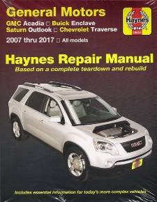 2007 - 2017 General Motors Acadia, Enclave, Outlook, and Traverse Haynes Repair Manual