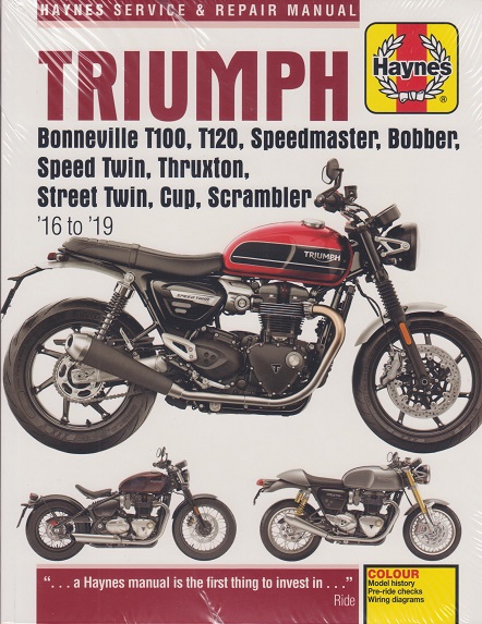 2016 - 2019 Triumph Bonneville T100, T120, Bobber, Thruxton, Street Twin, Cup & Scrambler Haynes Repair Manual                                                                                          