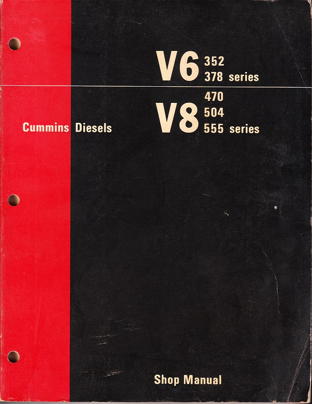 Cummins Diesels V6 352 & 378 Series, V8 470, 504 & 555 Series Engines Factory Service Manual