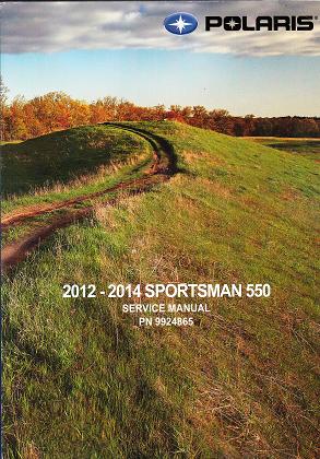 2012 - 2014 Polaris Sportsman 550, EPS 550, Touring EPS 550, X2 550 & Forest 550 Factory Service Manual