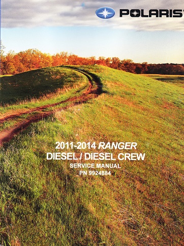 2011 - 2014 Polaris Ranger Diesel & Diesel Crew Factory Service Manual - OEM
