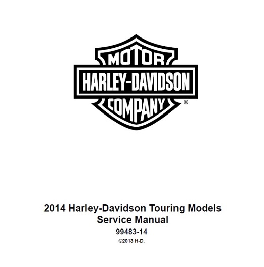 2014 Harley-Davidson Touring Models Factory Service Manual - Reproduction