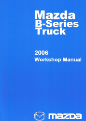 2006 Mazda B-Series Truck Factory Workshop Manual