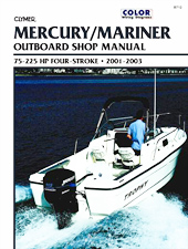 2001 - 2003 Mercury/Mariner 4-stroke 75-225 HP Outboard Clymer Repair Manual