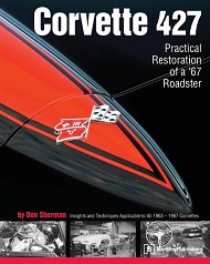 Corvette 427: Practical Restoration of a 1967 Roadster