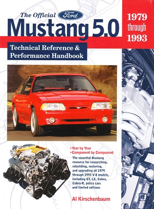 The Official Ford Mustang 5.0, 1979 - 1993: Technical Reference and Performance Handbook