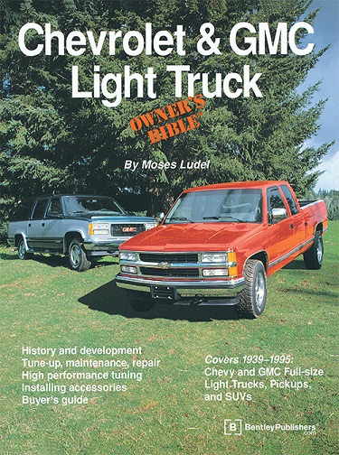 Chevy and GMC Light Truck Owner's Bible: 1939 - 1995