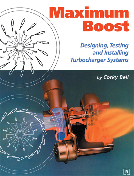 Maximum Boost: Designing, Testing and Installing Turbocharger Systems