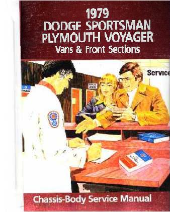 1979 Dodge Sportsman, Voyager Van Body, Chassis & Drivetrain Shop Manual