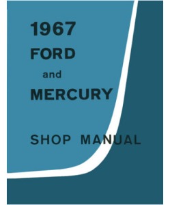 1967 Ford & Mercury Galaxie, LTD, Montclair, Monterey & Parklane Factory Shop Manual