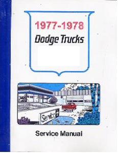 1977 - 1978 Dodge Light & Medium Trucks Body, Chassis & Drivetrain Shop Manual
