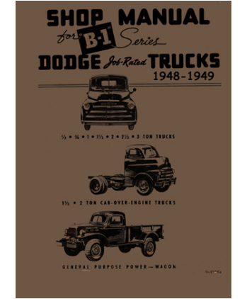 1948 - 1949 Dodge Full Line Trucks Body, Chassis & Drivetrain Shop Repair Manual