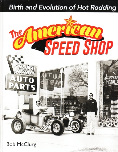 The American Speed Shop: Birth and Evolution of Hot Rodding