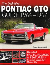 The Definitive Pontiac GTO Guide: 1964 - 1967