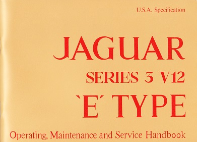 1971 - 1974 Jaguar Series 3 V12 E-Type XK-E Operating Maint., & Service Handbook