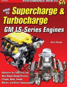 How To Supercharge & Turbocharge GM LS-Series Engines CarTech Manual