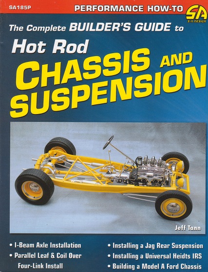 The Complete Builder's Guide to Hot Rod Chassis and Suspension