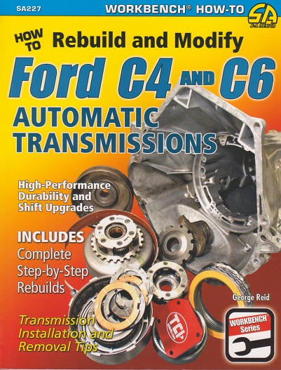 How to Rebuild and Modify Ford C4 and C6 Automatic Transmissions