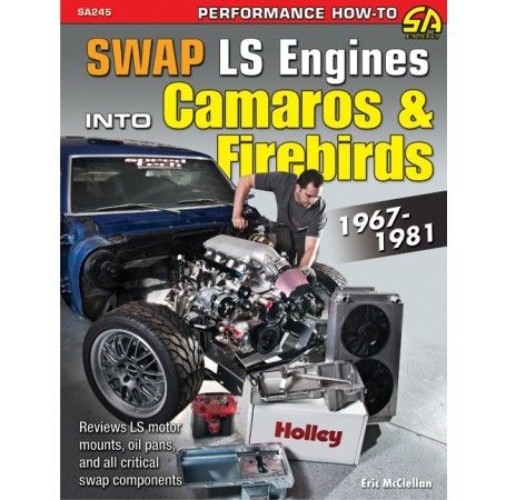 1967-1981 Camaro/Firebird LS Engine Swap: Mounts, Oil Pan, Wiring, Exhaust SA245
