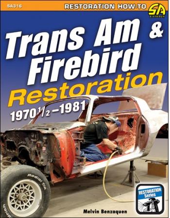 1970 1/2 - 1981 Trans Am & Firebird Restoration Manual