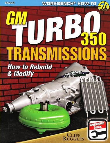 How to Rebuild and Modify GM Turbo 350 Transmissions