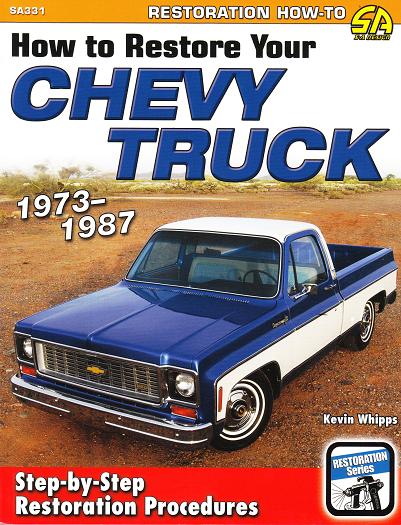 How To Restore Your Chevy Truck: 1973 - 1987