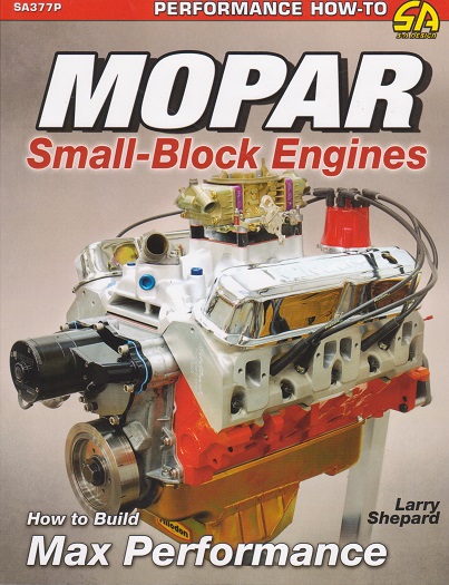 How to Build Max Performance Mopar Small-Block Engines
