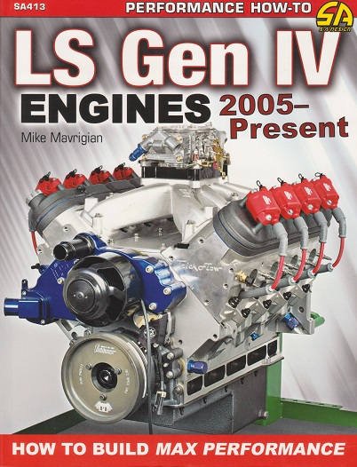 How to Build Max Performance LS Gen IV Engines: 2005 - Present