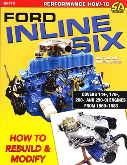 Ford Inline Six: How to Rebuild & Modify 