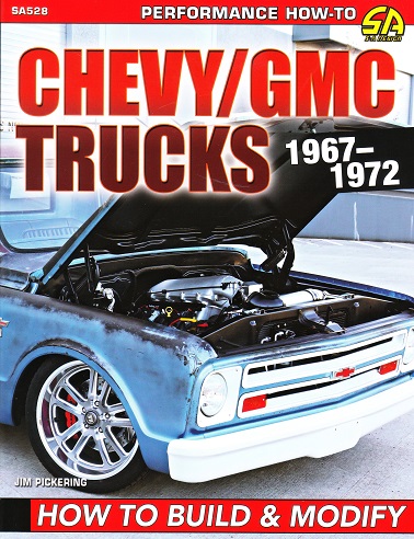 1967 - 1972 Chevy/GMC Trucks: How to Build & Modify
