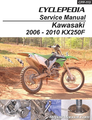 2006 - 2010 Kawasaki KX250F Cyclepedia Motorcycle Service Manual