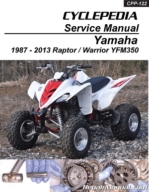 1990 - 2012 Yamaha YFM350 Raptor & Warrior Cyclepedia ATV Service Manual